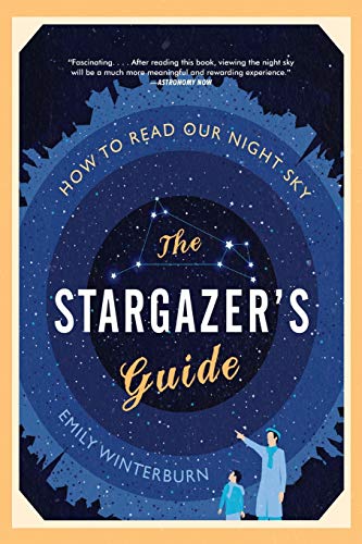 Stargazer's Guide, The: How to Read Our Night Sky von Harper Perennial